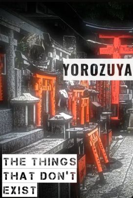 Yorozuya – The Things That Don't Exist